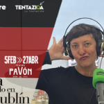 nunca he estado en dublin Markos Goikoleoa Dirección: Mireia Gabilondo Reparto: Eva Hache Carolina Rubio Iñigo Aranburu Iñigo Azpitarte onda cero radio